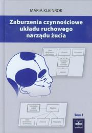 Zaburzenia czynnościowe układu ruchowego narządu żucia tom 1. Autor: Kleinrok Maria. Dadada.pl Okładka książki Zaburzenia czynnościowe układu ruchowego narządu żucia tom 1