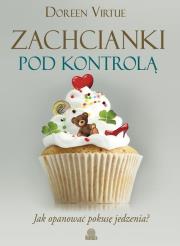 Zachcianki pod kontrolą. Jak opanować.... Autor: Doreen Virtue. Dadada.pl Okładka książki Zachcianki pod kontrolą. Jak opanować...