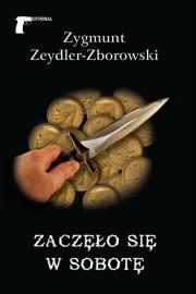 Zaczęło się w sobotę. Autor: Zeydler-Zborowski Zygmunt. Dadada.pl Okładka książki Zaczęło się w sobotę
