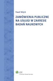 Zamówienia publiczne na usługi w zakresie badań naukowych. Autor: Wójcik Paweł. Dadada.pl Okładka książki Zamówienia publiczne na usługi w zakresie badań naukowych