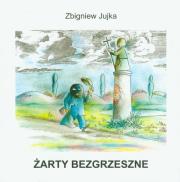 Żarty bezgrzeszne. Autor: Jujka Zbigniew. Dadada.pl Okładka książki Żarty bezgrzeszne