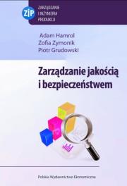 Zarządzanie jakością i bezpieczeństwem. Autor: Zymonik Zofia, Hamrol Adam, Grudowski Piotr. Dadada.pl Okładka książki Zarządzanie jakością i bezpieczeństwem
