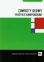 Zawroty głowy (krótkie kompendium). Autor: J. Bożydar Latkowski, Antoni Prusiński. Dadada.pl Okładka książki Zawroty głowy (krótkie kompendium)