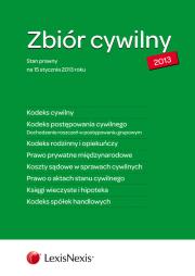 Okładka książki Zbiór cywilny 2013 Kodeks cywilny Kodeks postępowania cywilnego Dochodzenie roszczeń w postępowaniu