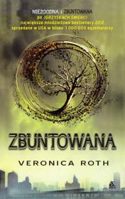 Zbuntowana. Autor: Roth Veronica. Dadada.pl Okładka książki Zbuntowana