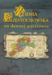 Ziemia Częstochowska na dawnej pocztówce. Autor: Biernacki Zbigniew M.. Dadada.pl Okładka książki Ziemia Częstochowska na dawnej pocztówce