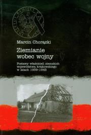 Ziemianie wobec wojny. Autor: Chorązki Marcin. Dadada.pl Okładka książki Ziemianie wobec wojny
