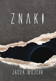 Znaki. Autor: Wójcik Jacek. Dadada.pl Okładka książki Znaki
