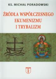 Okładka książki Źródła współczesnego ekumenizmu i trybalizm