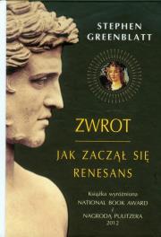 Zwrot. Jak zaczął się Renesans tw. Autor: Greenblatt Stephen. Dadada.pl Okładka książki Zwrot. Jak zaczął się Renesans tw