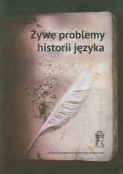 Żywe problemy historii języka. Wydawca: Poznańskie Towarzystwo Przyjaciół Nauk. Dadada.pl Opakowanie Żywe problemy historii języka