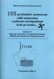 105 przykładów zastosowań całki oznaczonej. Autor: Regel Wiesława. Dadada.pl Okładka książki 105 przykładów zastosowań całki oznaczonej