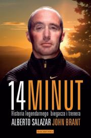 14 minut. Historia legendarnego biegacza i trenera. Autor: Alberto Salazar. Dadada.pl Okładka książki 14 minut. Historia legendarnego biegacza i trenera