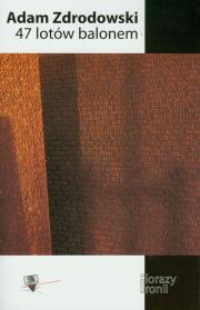 47 lotów balonem. Autor: Zdrodowski Adam. Dadada.pl Okładka książki 47 lotów balonem