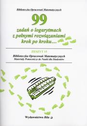 99 zadań o logarytmach z pełnymi rozwiązaniami krok po kroku. Autor: Regel Wiesława. Dadada.pl Okładka książki 99 zadań o logarytmach z pełnymi rozwiązaniami krok po kroku