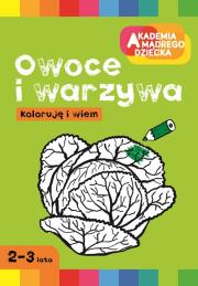 Okładka książki Akademia mądrego dziecka. Owoce i warzywa