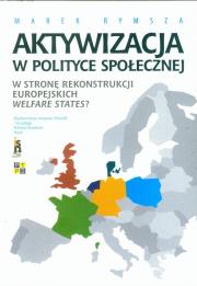 Aktywizacja w polityce społecznej. Autor: Rymsza Marek. Dadada.pl Okładka książki Aktywizacja w polityce społecznej