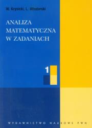 Analiza matematyczna w zadaniach 1. Autor: Krysicki Włodzimierz, Włodarski Lech. Dadada.pl Okładka książki Analiza matematyczna w zadaniach 1