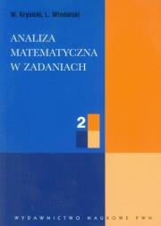 Analiza matematyczna w zadaniach 2. Autor: Krysicki Włodzimierz, Włodarski Lech. Dadada.pl Okładka książki Analiza matematyczna w zadaniach 2