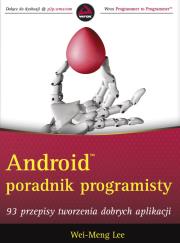 Android. Poradnik programisty. Autor: Wei-Meng Lee. Dadada.pl Okładka książki Android. Poradnik programisty