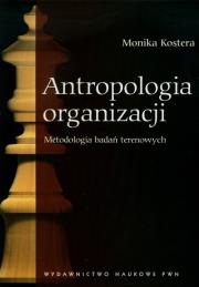 Antropologia organizacji. Autor: Monika Kostera. Dadada.pl Okładka książki Antropologia organizacji