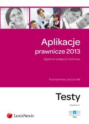 Okładka książki Aplikacje prawnicze 2013 Egzamin wstępny i końcowy Testy tom 2