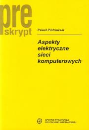 Aspekty elektryczne sieci komputerowych. Autor: Piotrowski Paweł. Dadada.pl Okładka książki Aspekty elektryczne sieci komputerowych