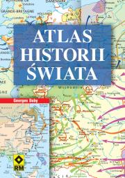 Okładka książki Atlas historii świata Od prehistorii do czasów współczesnych