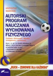Autorski program nauczania wychowania fizycznego. Autor: Warchoł Krzysztof. Dadada.pl Okładka książki Autorski program nauczania wychowania fizycznego