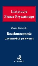 Bezskuteczność czynności prawnej. Autor: Gutowski Maciej. Dadada.pl Okładka książki Bezskuteczność czynności prawnej