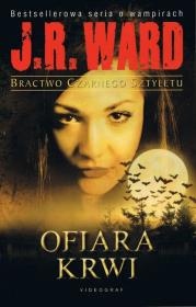 Bractwo Czarnego Sztyletu tom 2 Ofiara krwi. Autor: Ward J.R.. Dadada.pl Okładka książki Bractwo Czarnego Sztyletu tom 2 Ofiara krwi