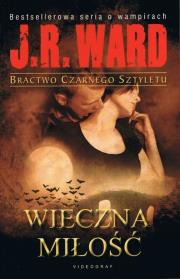 Bractwo Czarnego Sztyletu tom 3 Wieczna miłość. Autor: Ward J.R.. Dadada.pl Okładka książki Bractwo Czarnego Sztyletu tom 3 Wieczna miłość