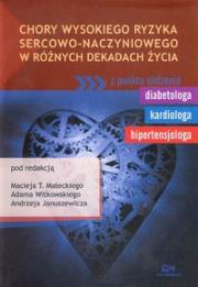Chory wysokiego ryzyka sercowo-naczyniowego w różnych dekadach życia. Autor: praca zbiorowa. Dadada.pl Okładka książki Chory wysokiego ryzyka sercowo-naczyniowego w różnych dekadach życia