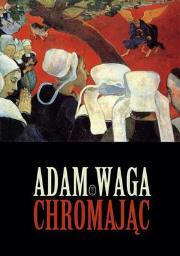 Chromając. Autor: Waga Adam. Dadada.pl Okładka książki Chromając