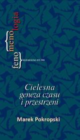 Cielesna geneza czasu i przestrzeni. Autor: Pokropski Marek. Dadada.pl Okładka książki Cielesna geneza czasu i przestrzeni