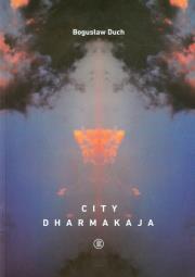 City dharmakaja. Autor: Duch Bogusław. Dadada.pl Okładka książki City dharmakaja