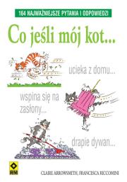 Co jeśli mój kot... 164 najważniejsze pytania RM. Autor: Arrowsmith Claire, Riccomini Francesca. Dadada.pl Okładka książki Co jeśli mój kot... 164 najważniejsze pytania RM