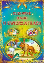 Okładka książki Cudowne bajki o zwierzątkach FENIX