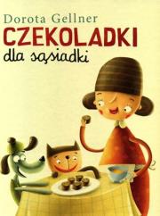 Czekoladki dla sąsiadki. Autor: Dorota Gellner. Dadada.pl Okładka książki Czekoladki dla sąsiadki