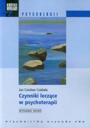 Czynniki leczące w psychoterapii. Autor: Czabała Jan Czesław. Dadada.pl Okładka książki Czynniki leczące w psychoterapii