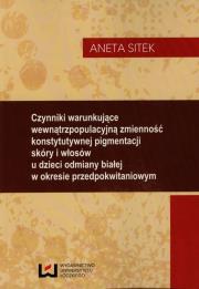 Okładka książki Czynniki warunkujące wewnątrzpopulacyjną zmienność konstytutywnej pigmentacji skóry i włosów