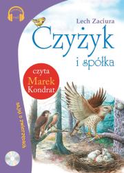 Czyżyk i spółka - audiobook. Autor: Zaciura Lech. Dadada.pl Okładka książki Czyżyk i spółka - audiobook