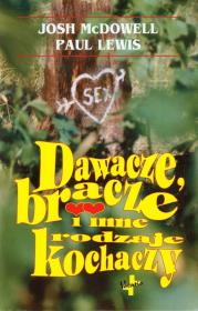 Dawacze bracze i inne rodzaje kochaczy. Autor: Josh McDowell, Paul Lewis. Dadada.pl Okładka książki Dawacze bracze i inne rodzaje kochaczy