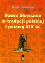 Okładka książki Dawni Słowianie w tradycji polskiej I połowy XIX w