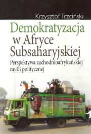 Demokratyzacja w Afryce Subsaharyjskiej. Autor: Trzciński Krzysztof. Dadada.pl Okładka książki Demokratyzacja w Afryce Subsaharyjskiej