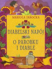 Diabelski napój / O parobku i diable IBIS. Autor: Mariola Jarocka. Dadada.pl Okładka książki Diabelski napój / O parobku i diable IBIS