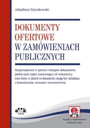 Dokumenty ofertowe w zamówieniach publicznych. Autor: Szyszkowski Arkadiusz. Dadada.pl Okładka książki Dokumenty ofertowe w zamówieniach publicznych