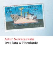 Dwa lata w Phenianie. Autor: Nowaczewski Artur. Dadada.pl Okładka książki Dwa lata w Phenianie