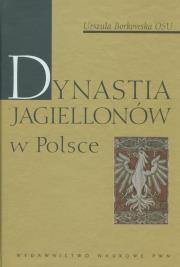 Okładka książki Dynastia Jagiellonów w Polsce