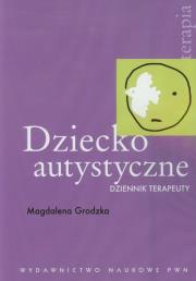 Okładka książki Dziecko autystyczne Dziennik terapeuty